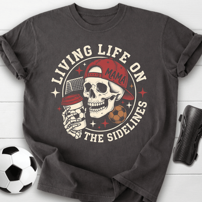 Living On Sidelines T-Shirt