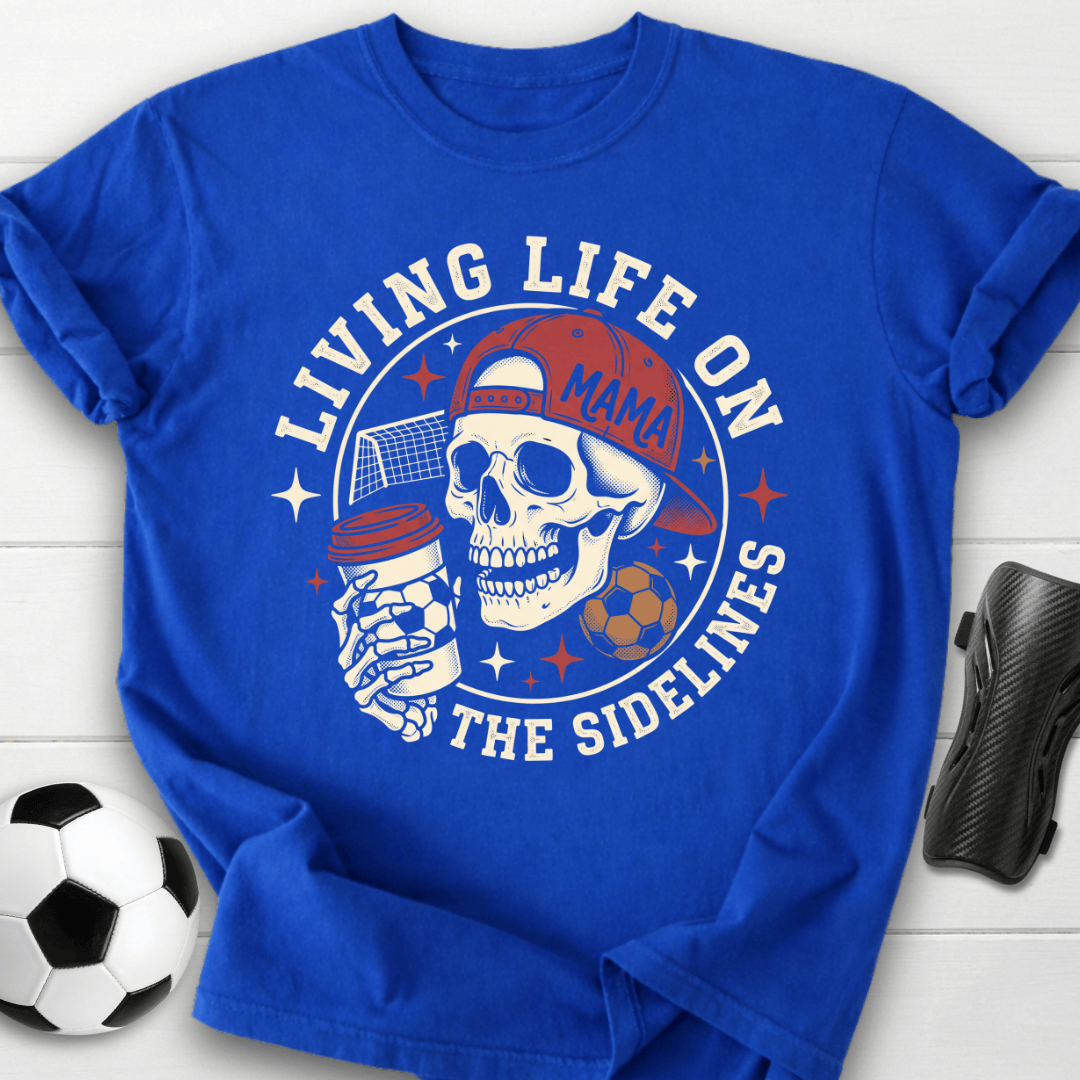 Living On Sidelines T-Shirt