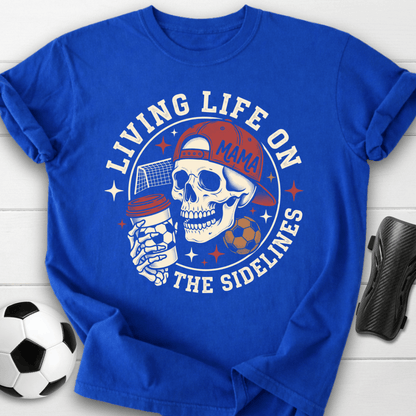 Living On Sidelines T-Shirt