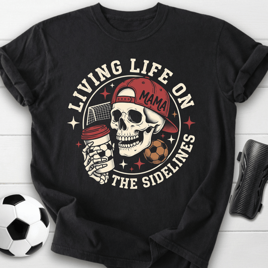 Living On Sidelines T-Shirt