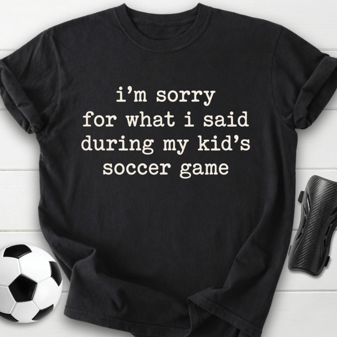 Sorry Soccer Game T-Shirt