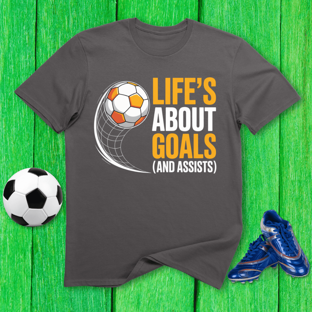 Life’s About Goals T-Shirt