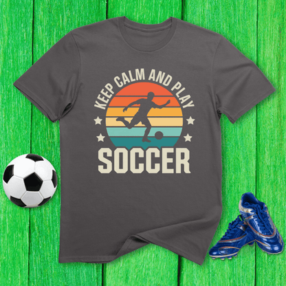 Keep Calm and Play Soccer T-Shirt