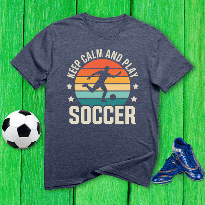 Keep Calm and Play Soccer T-Shirt