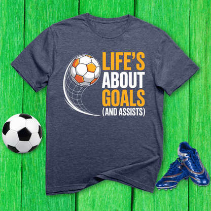 Life’s About Goals T-Shirt