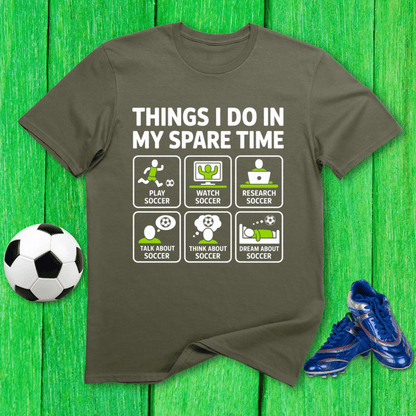 Things I Do in My Spare Time Soccer T-Shirt