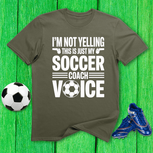 Not Yelling Soccer Coach Voice T-Shirt