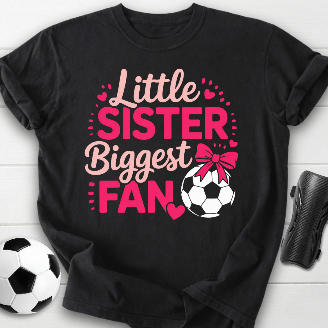 Little Sister Biggest Soccer Fan T-Shirt