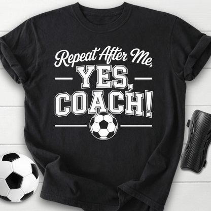 Yes Coach Soccer T-Shirt