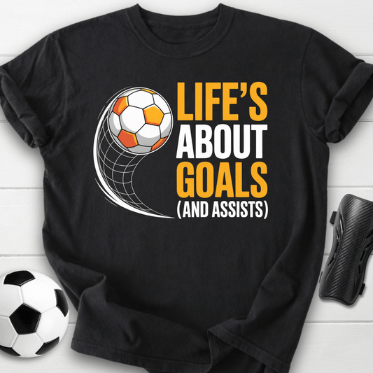 Life’s About Goals T-Shirt