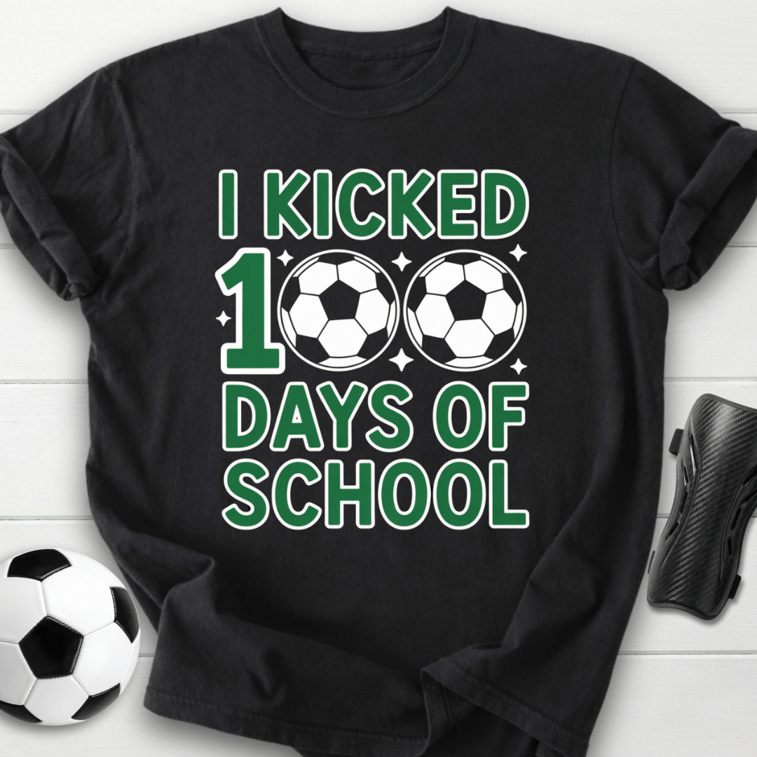 I Kicked 100 Days of School Soccer T-Shirt