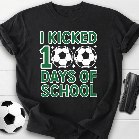 I Kicked 100 Days of School Soccer T-Shirt
