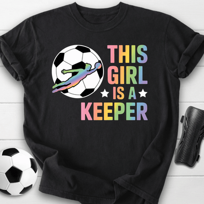 This Girl Is a Soccer Keeper T-Shirt