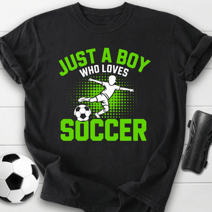 Just a Boy Who Loves Soccer T-Shirt