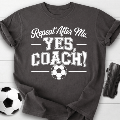 Yes Coach Soccer T-Shirt