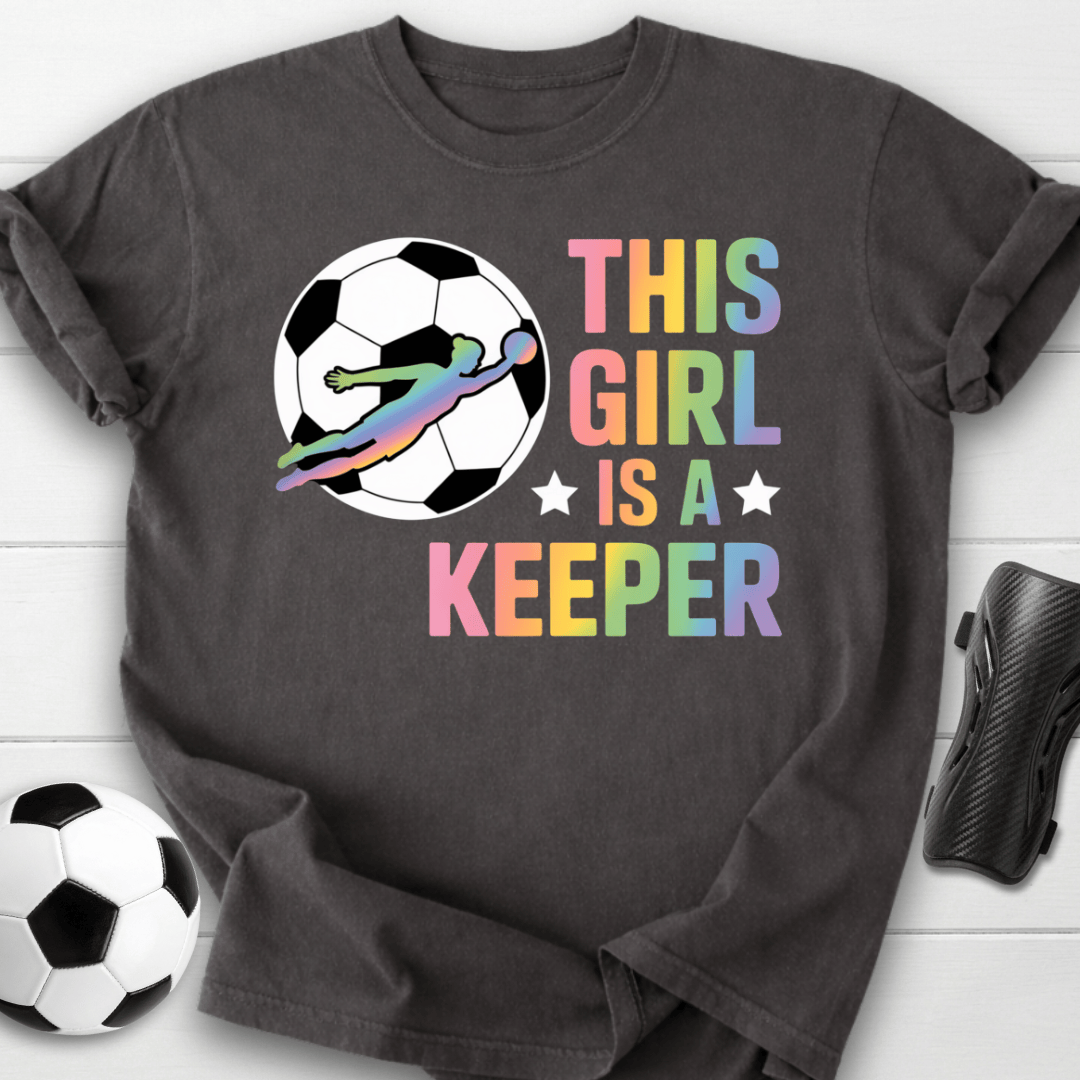 This Girl Is a Soccer Keeper T-Shirt