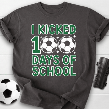 I Kicked 100 Days of School Soccer T-Shirt