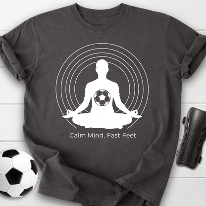 Calm Mind Fast Feet T-shirt