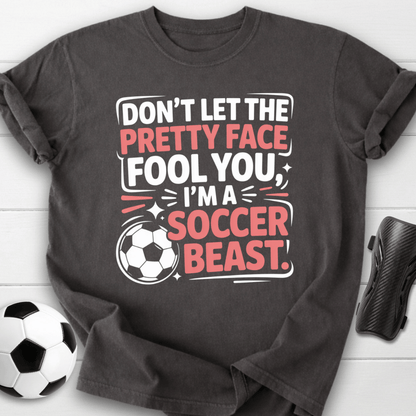Pretty Face Soccer Beast T-Shirt