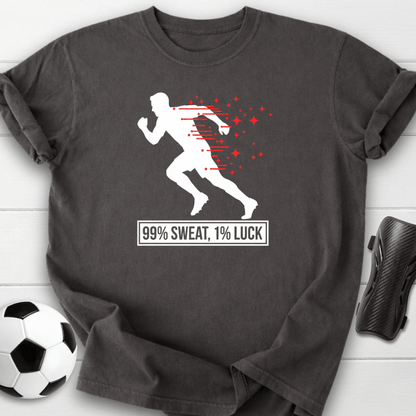 99% Sweat 1% Luck Running T-shirt