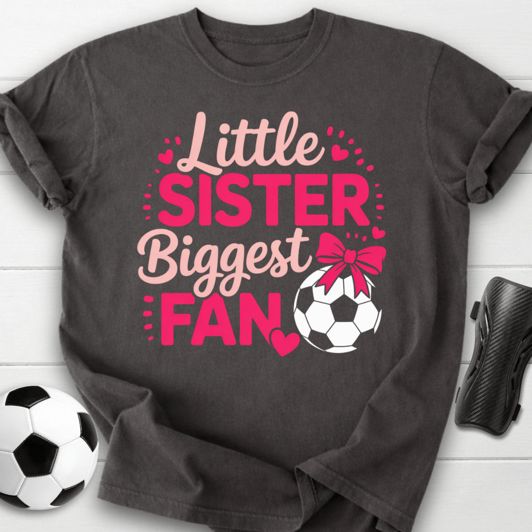 Little Sister Biggest Soccer Fan T-Shirt