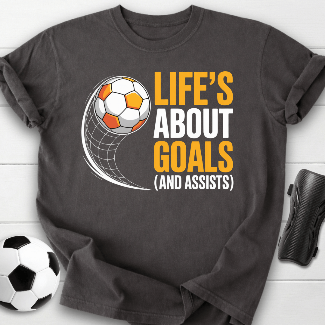 Life’s About Goals T-Shirt