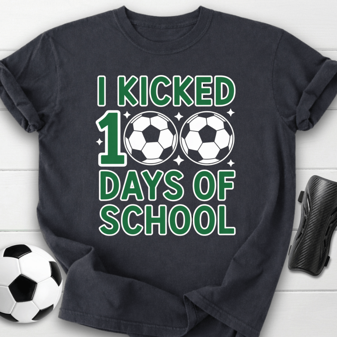 I Kicked 100 Days of School Soccer T-Shirt