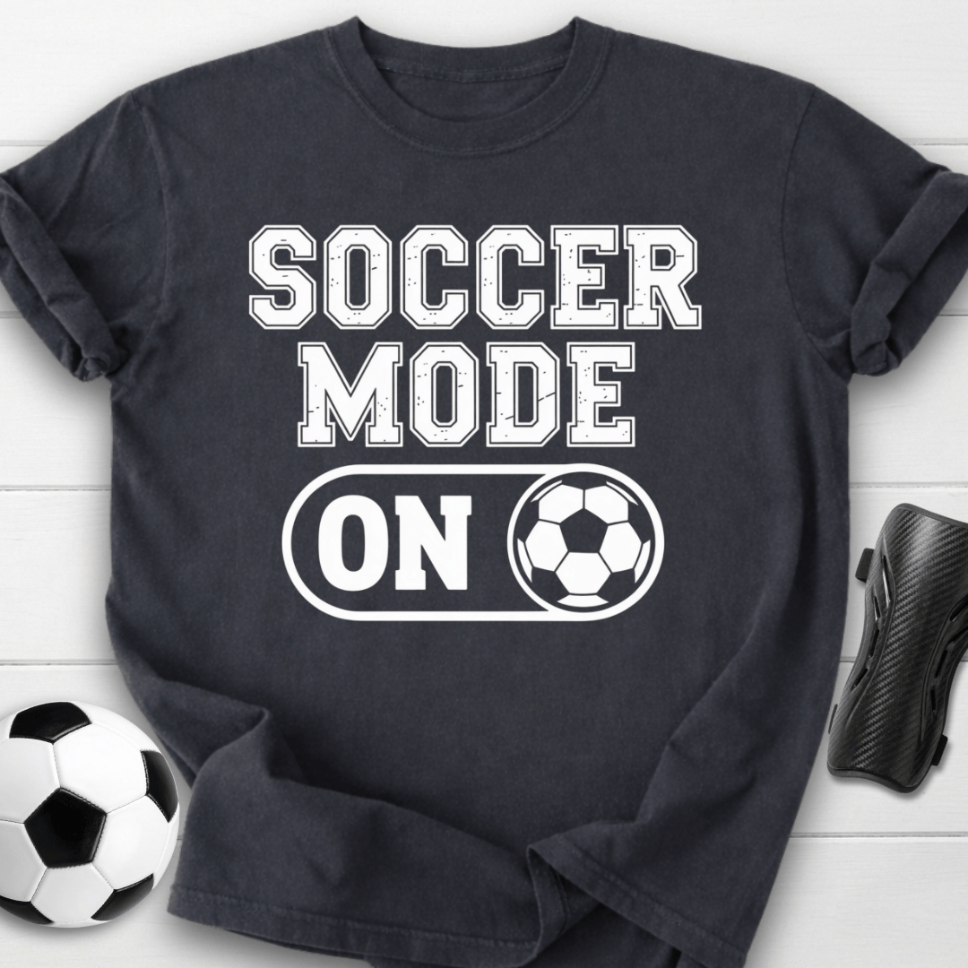 Soccer Mode On T-Shirt