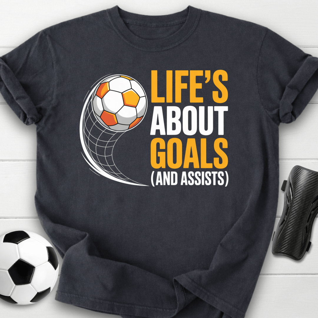 Life’s About Goals T-Shirt