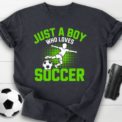 Just a Boy Who Loves Soccer T-Shirt