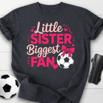Little Sister Biggest Soccer Fan T-Shirt