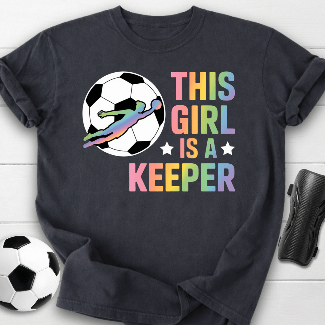 This Girl Is a Soccer Keeper T-Shirt