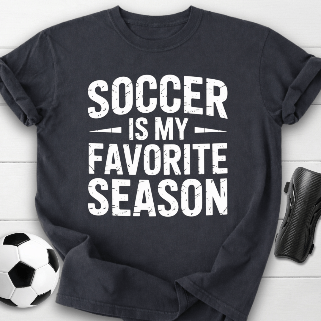 Soccer Is My Favorite Season T-Shirt