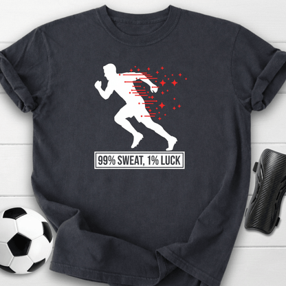 99% Sweat 1% Luck Running T-shirt