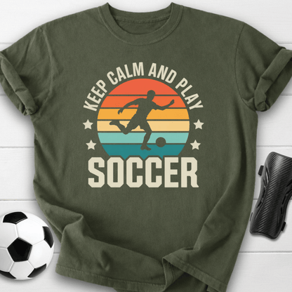 Keep Calm and Play Soccer T-Shirt