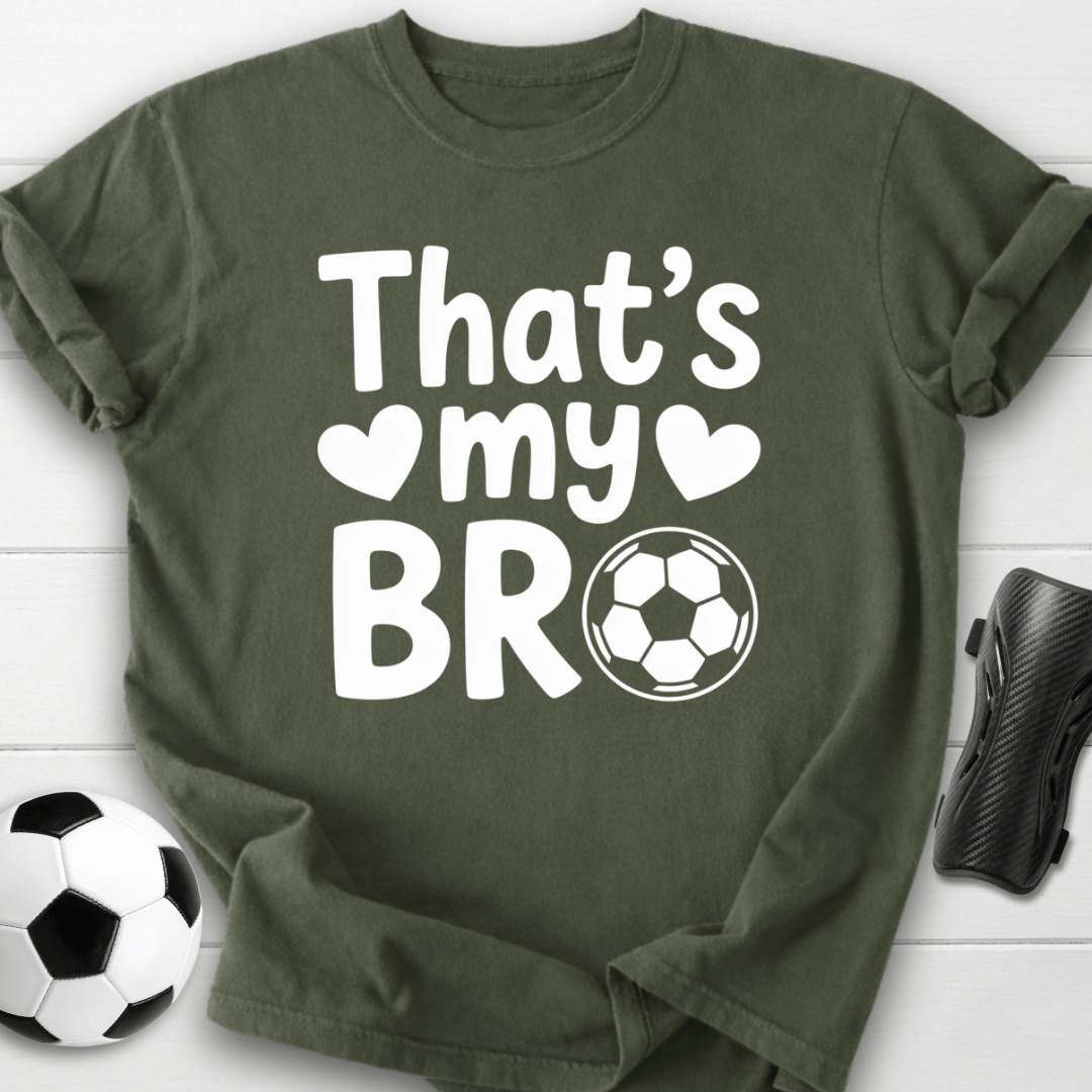 That’s My Soccer Bro T-Shirt