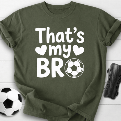 That’s My Soccer Bro T-Shirt