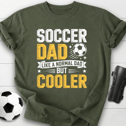 Soccer Dad Like a Normal Dad But Cooler T-Shirt