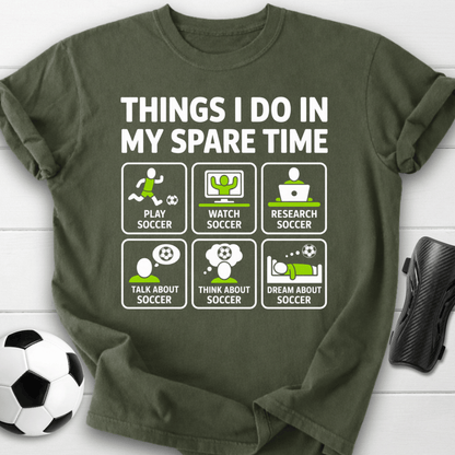 Things I Do in My Spare Time Soccer T-Shirt