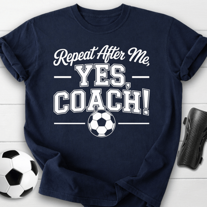 Yes Coach Soccer T-Shirt