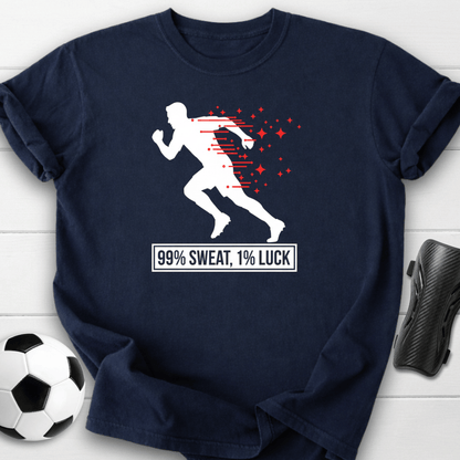 99% Sweat 1% Luck Running T-shirt