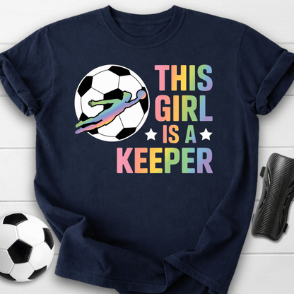 This Girl Is a Soccer Keeper T-Shirt