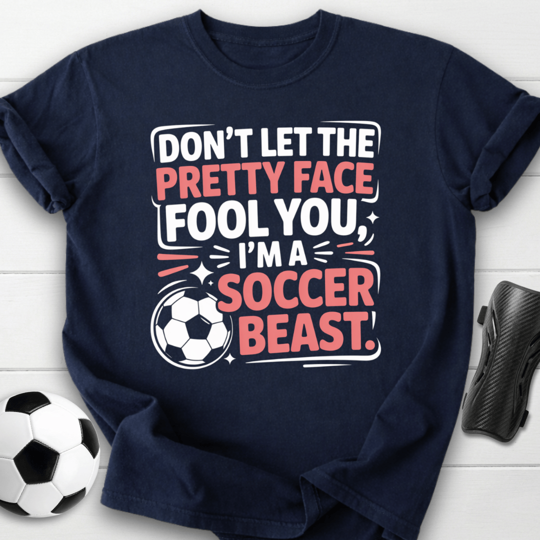 Pretty Face Soccer Beast T-Shirt