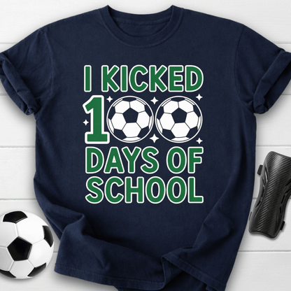 I Kicked 100 Days of School Soccer T-Shirt