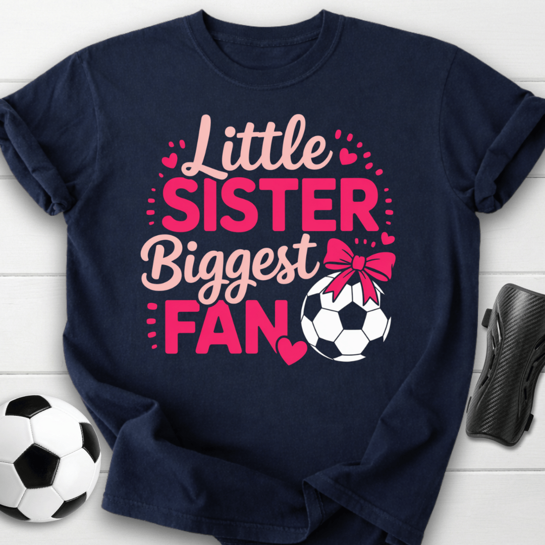 Little Sister Biggest Soccer Fan T-Shirt