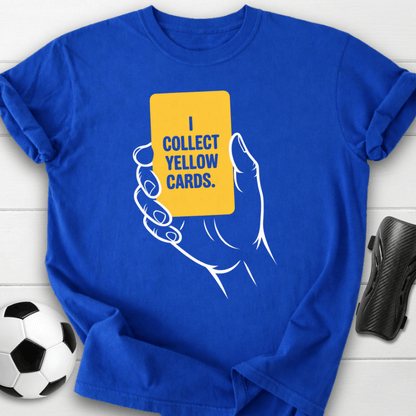 I Collect Yellow Cards Soccer T-Shirt