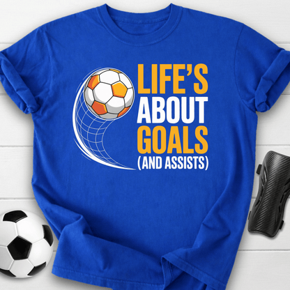 Life’s About Goals T-Shirt