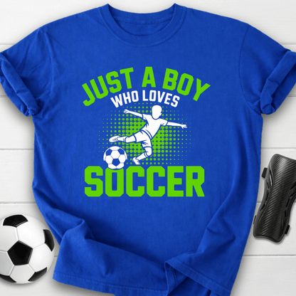 Just a Boy Who Loves Soccer T-Shirt