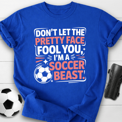 Pretty Face Soccer Beast T-Shirt